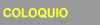 COLOQUIO